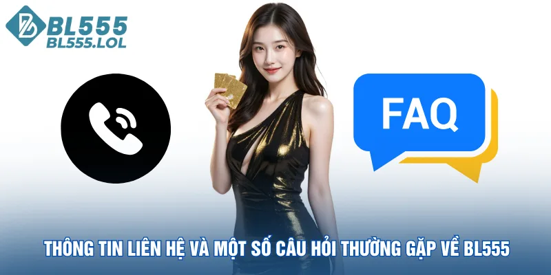 thong-tin-lien-he-va-mot-so-cau-hoi-thuong-gap-ve-bl555